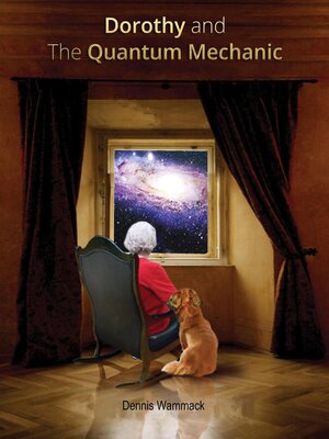 cover image of Dorothy and the Quantum Mechanic